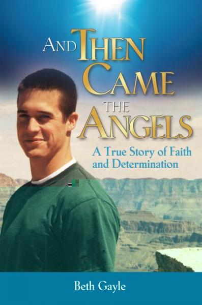 And Then Came the Angels: A True Story of Faith and Determination