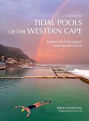 Guide To Tidal Pools Of The Western Cape: Explore 34 Of The Region's Most Beautiful Pools
