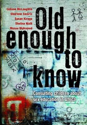 Old Enough to Know: Consulting Children About Sex and AIDS Education in Africa