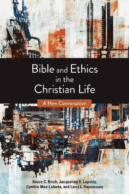 Bible and Ethics in the Christian Life: A New Conversation 3rd edition