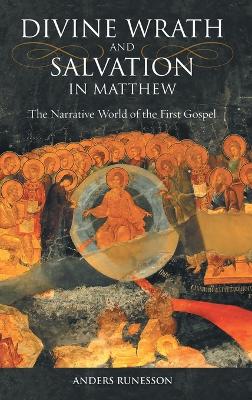 Divine Wrath and Salvation in Matthew: The Narrative World of the First Gospel