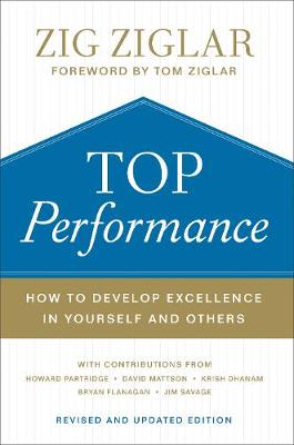 Top Performance  How to Develop Excellence in Yourself and Others