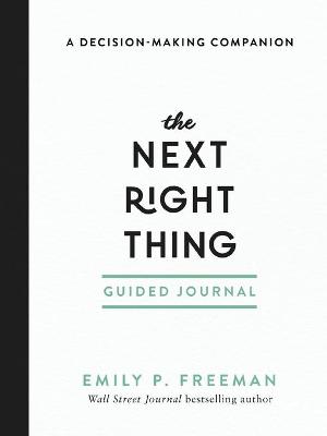 Next Right Thing Guided Journal  A DecisionMaking Companion