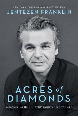 Acres of Diamonds  Discovering God`s Best Right Where You Are