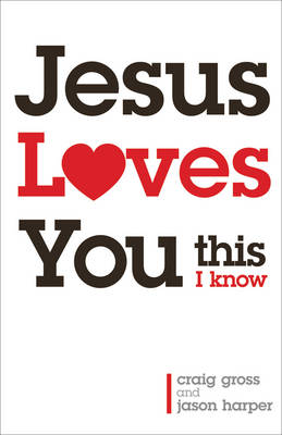 Jesus Loves You...This I Know