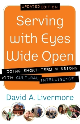Serving with Eyes Wide Open  Doing ShortTerm Missions with Cultural  Intelligence