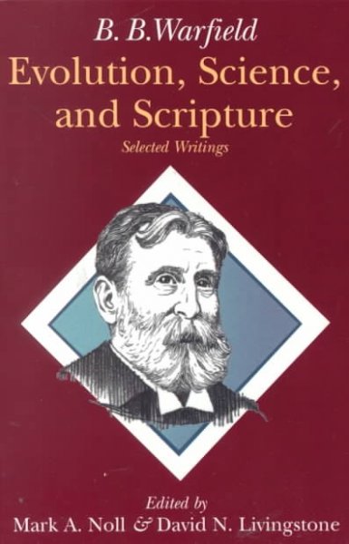Evolution, Science, and Scripture: Selected Writings