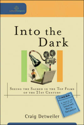 Into the Dark  Seeing the Sacred in the Top Films of the 21st Century