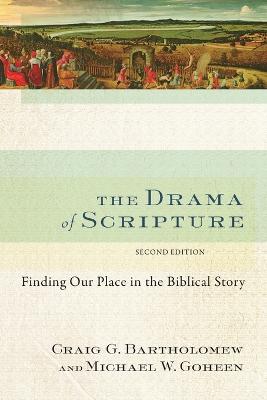 Drama of Scripture: Finding Our Place in the Biblical Story 2nd Edition