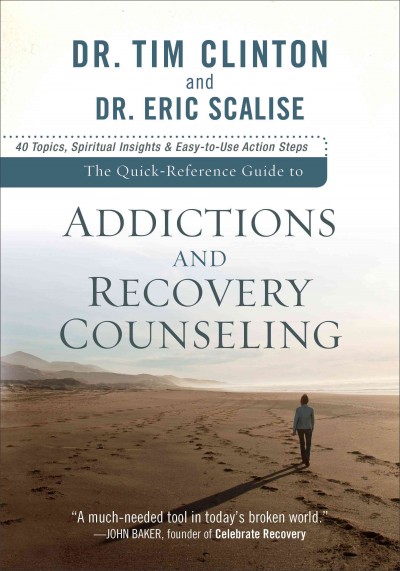 QuickReference Guide to Addictions and Reco  40 Topics, Spiritual  Insights, and EasytoUse Action Steps