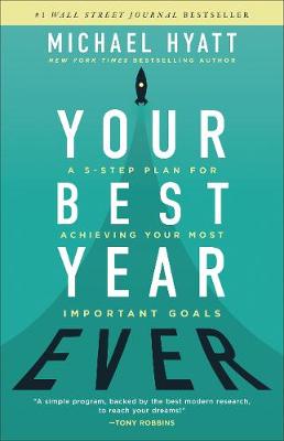 Your Best Year Ever  A 5Step Plan for Achieving Your Most Important Goals