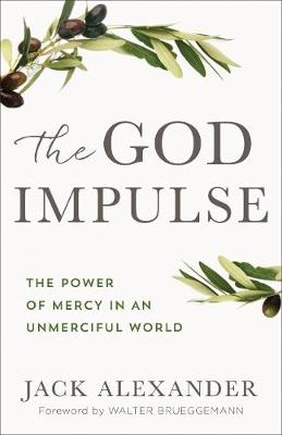 God Impulse: The Power of Mercy in an Unmerciful World