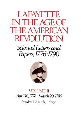 Lafayette in the Age of the American Revolution-Selected Letters and Papers, 1776-1790: April 10, 1778-March 20, 1780
