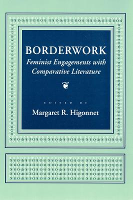 Borderwork: Feminist Engagements with Comparative Literature