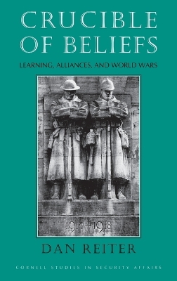 Crucible of Beliefs: Learning, Alliances and World Wars