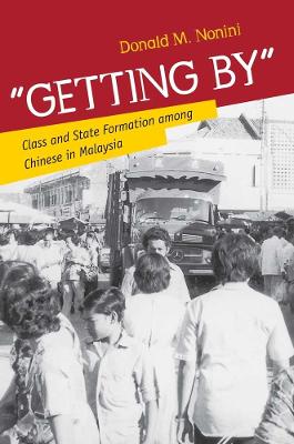 &quote;Getting By&quote;: Class and State Formation among Chinese in Malaysia
