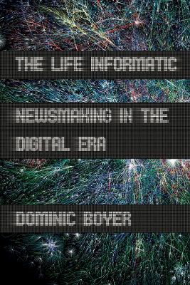 Life Informatic: Newsmaking in the Digital Era