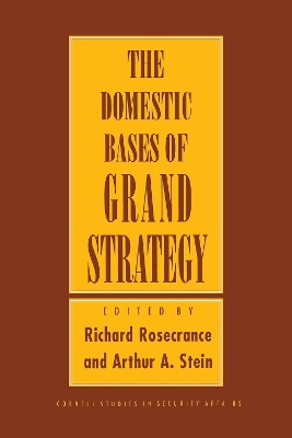 Domestic Bases of Grand Strategy
