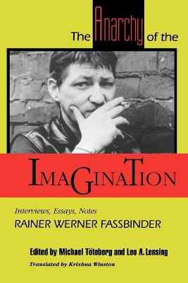 Anarchy of the Imagination: Interviews, Essays, Notes
