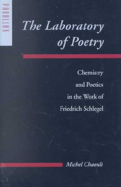 Laboratory of Poetry: Chemistry and Poetics in the Work of Friedrich Schlegel