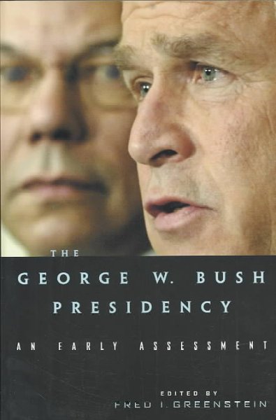 George W. Bush Presidency: An Early Assessment