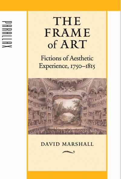 Frame of Art: Fictions of Aesthetic Experience, 17501815