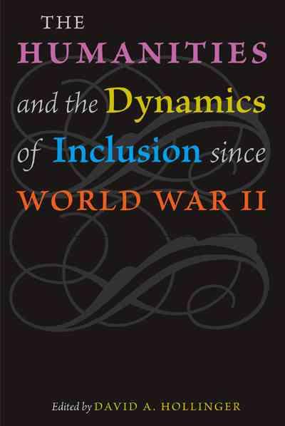 Humanities and the Dynamics of Inclusion since World War II