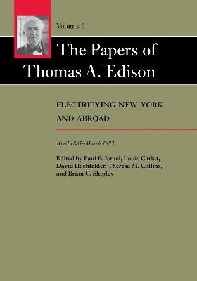 Papers of Thomas A. Edison: Electrifying New York and Abroad, April 1881March 1883