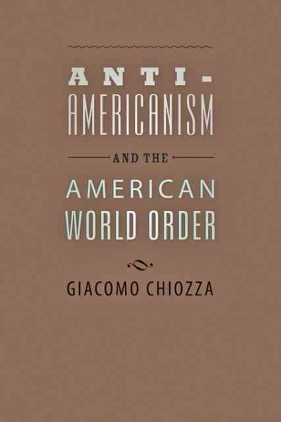 Anti-Americanism and the American World Order