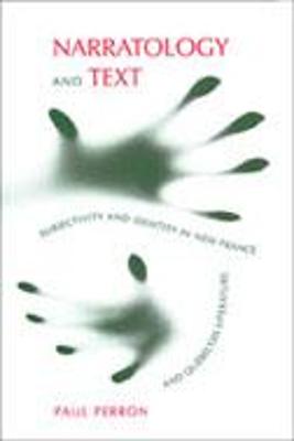 Narratology and Text: Subjectivity and Identity in New France and Québécois Literature