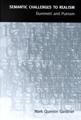 Semantic Challenges to Realism: Dummett and Putnam