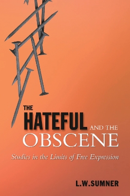 Hateful and the Obscene: Studies in the Limits of Free Expression