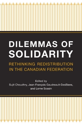 Dilemmas of Solidarity: Rethinking Distribution in the Canadian Federation