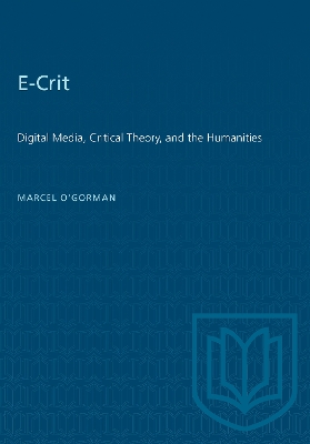 E-Crit: Digital Media, Critical Theory, and the Humanities