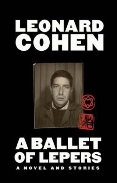 Ballet of Lepers: A Novel and Stories