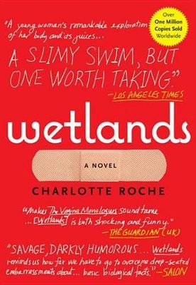 Wetlands: A Novel