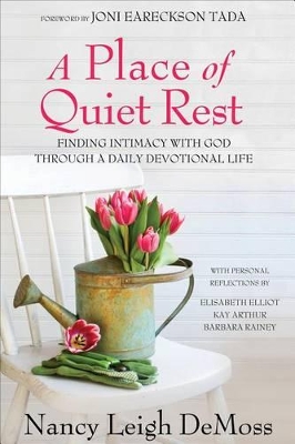 Place of Quiet Rest, A: Finding Intimacy with God Through a Daily Devotional Life 2nd Second Edition, New ed.