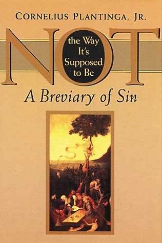 Not the Way it's Supposed to be - a Breviary of Sin: A Breviary of Sin