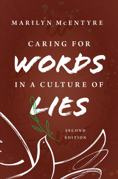 Caring for Words in a Culture of Lies, 2nd Ed 2nd ed.