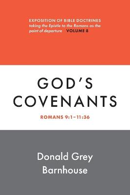 Romans, Vol 8: God's Covenants: Exposition of Bible Doctrines