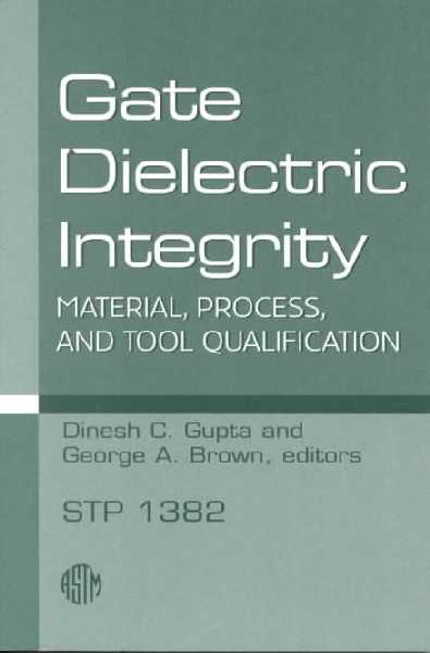 Gate Dielectric Integrity: Material, Process and Tool Qualification: Material, Process and Tool Qualification