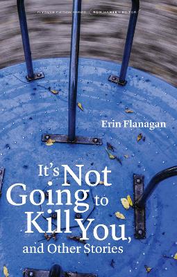 It's Not Going to Kill You, and Other Stories