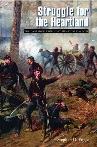 Struggle for the Heartland: The Campaigns from Fort Henry to Corinth