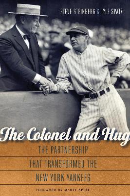 Colonel and Hug: The Partnership that Transformed the New York Yankees