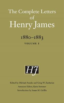 Complete Letters of Henry James, 18801883: Volume 1