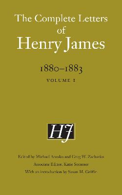 Complete Letters of Henry James, 1880-1883: Volume 1