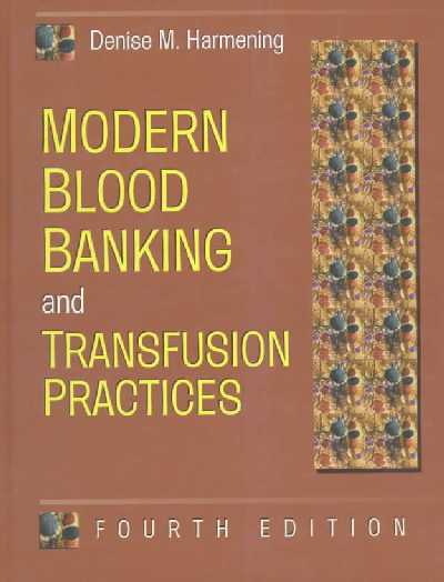 Modern Blood Banking and Transfusion Practices 4th ed.