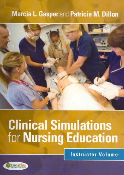 Clinical Simulations for Nursing Education 1e