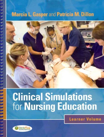 Clinical Simulations for Nursing Education 1e