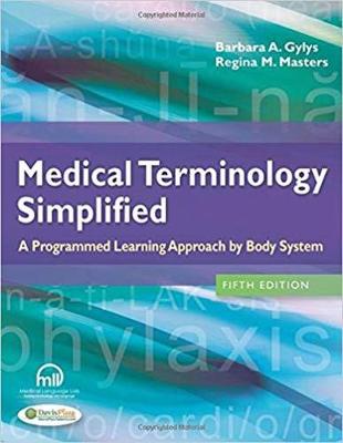 Medical Terminology Simplified : a Programmed Learning Approach by Body System 5th edition